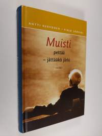 Muisti pettää : jättääkö järki