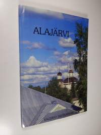 Alajärvi : järviseudun kaupan, kulttuurin ja tuotannon keskus = Sydösterbottnisk produktions-, affärs- och kulturcentrum
