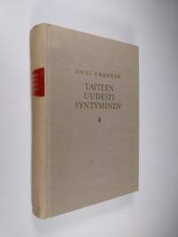 Taiteen uudesti syntyminen : renesanssin taiteen luomishistoriaa 1300-luvulta 1500-luvulle