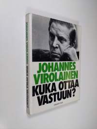 Kuka ottaa vastuun? : ratkaisuja, ajatuksia ja asenteita vaalikaudelta 1975-78