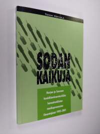 Sodan kaikuja : Norja ja Suomen henkilömiinaretoriikka kansainvälisten mediaprosessien ilmentäjänä 1995-2001 (signeerattu)