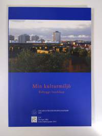 Kulttuuriympäristöni : rakennettu maisema = Min kulturmiljö : bebyggt landskap