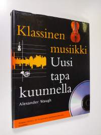 Klassinen musiikki : uusi tapa kuunnella