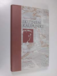 Ikuinen kaupunki : esseitä Roomasta ja muualta Italiasta