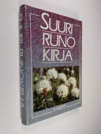 Suuri runokirja : valikoima perinteistä suomalaista runoutta