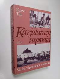 Karjalainen rapsodia : vanha viipurilainen kertoo