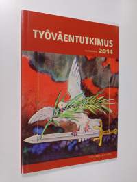 Työväentutkimus : vuosikirja 2014 (ERINOMAINEN)