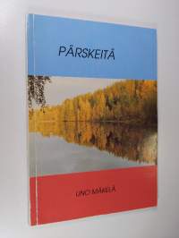 Pärskeitä : järisyttäviä ja lempeitä runoja : elämässä kellujan ajatuksia (signeerattu)