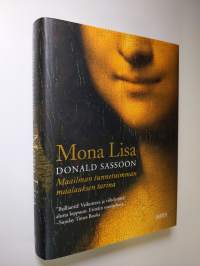 Mona Lisa : maailman tunnetuimman maalauksen tarina (ERINOMAINEN)