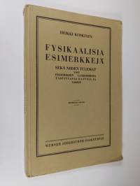 Fysikaalisia esimerkkejä sekä niiden tulemat ynnä esimerkkien laskemisessa tarvittavia kaavoja ja lakeja