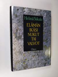 Elämän ikäsi, nukut tai valvot : runoa, mietettä 1975-1985 (ERINOMAINEN)