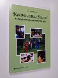 Koto-maana Suomi : kertomuksia maahanmuutosta 1999-2001