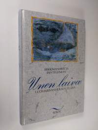 Unen laiva : luostarivanhuksen elämä (signeerattu)