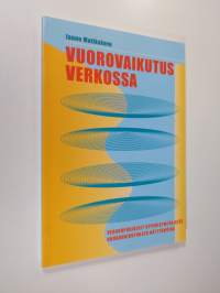 Vuorovaikutus verkossa : verkkopohjaiset oppimisympäristöt vuorovaikutuksen näyttämöinä (UUDENVEROINEN)