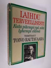 Laihdu terveellisesti : kuta pitempi vyö, sitä lyhyempi elämä