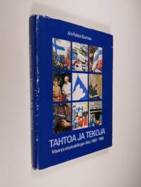 Tahtoa ja tekoja : Maanpuolustuskiltojen liitto 1963-1993