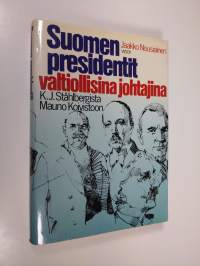 Suomen presidentit valtiollisina johtajina : K. J. Ståhlbergista Mauno Koivistoon