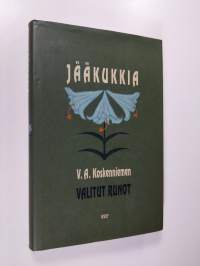 Jääkukkia : VA Koskenniemen valitut runot