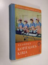 Nuorten kotitalouskirja : Kansalaiskoulujen, kerhojen ja itseopiskelijoiden oppikirja