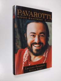 Pavarotti, minun maailmani