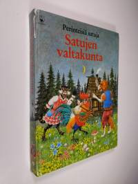 Satujen valtakunta : perinteisiä satuja