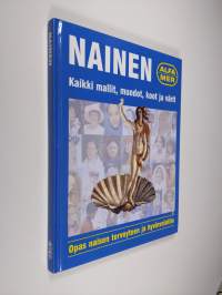 Nainen : kaikki mallit, muodot, koot ja värit : opas naisen terveyteen ja hyvinvointiin