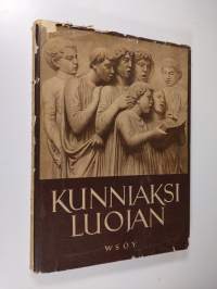 Kunniaksi Luojan : virsirunoutta ja suurten mestarien taidetta