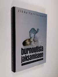 Burnoutista jaksamiseen : aika itkeä, aika iloita