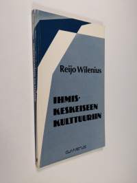 Ihmiskeskeiseen kulttuuriin : Rudolf Steiner ja antroposofinen hengentiede