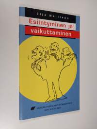 Esiintyminen ja vaikuttaminen