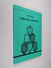 Valitse itse esimiehesi