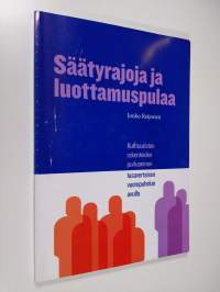 Säätyrajoja ja luottamuspulaa : kulttuuristen rakenteiden purkaminen tasavertaisen vuoropuhelun avulla