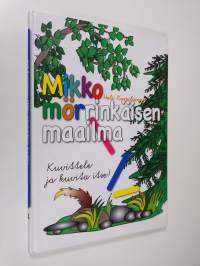 Mikko mörrinkäisen maailma : kuvittele ja kuvita itse!