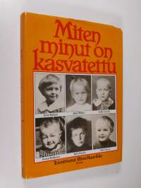 Miten minut on kasvatettu