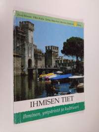 Ihmisen tiet : Ihminen, ympäristö ja kulttuuri