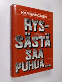 Ryssästä saa puhua : Neuvostoliitto suomalaisessa julkisuudessa ja kirjat julkisuuden muotona 1918-39