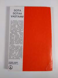 Sota sotaa vastaan! : työväenliikkeen sodanvastaisia tekstejä 1899-1940 : Suomen sadankomitealiikkeen 10- vuotispäivänä 681973