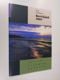 Riittääkö vesi? : Oskari Vilamon rahaston juhlaesitelmä 2003