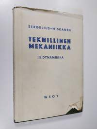 Teknillinen mekaniikka 3 : Dynamiikka