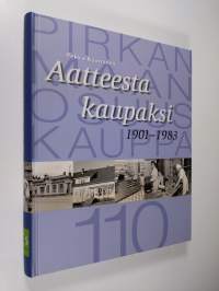 Aatteesta kaupaksi : osuustoimintaa Pirkanmaalla 1901-1983