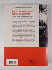 Köyhä Suomen kansa katkoo kahleitansa - Luokka, liike ja yhteiskunta 1880-1918 (signeerattu)