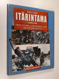 Saksan itärintama 1941-45 : tärkeimmät sotatapahtumat päivä päivältä