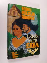 Haikon kaunis Ebba : historiallinen romaani