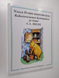 Nalle Puhin kertomuksia : rakastetuimmat kertomukset ja runot