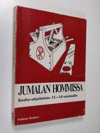 Jumalan hommissa : kerho-ohjelmisto 11-14-vuotiaille varhaisnuorille