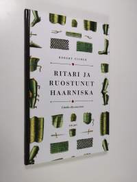 Ritari ja ruostunut haarniska : uskalla olla oma itsesi