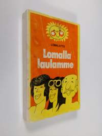 Lomalla laulamme