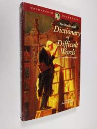 The Wordsworth Dictionary of Difficult Words - An A-Z of Esoteric Lexicography
