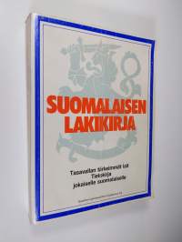 Suomalaisen lakikirja : tasavallan tärkeimmät lait : tietokirja jokaiselle suomalaiselle