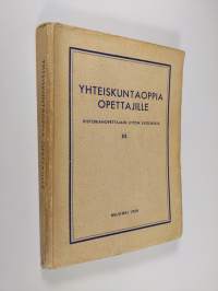 Yhteiskuntaoppia opettajille : Historianopettajain liiton vuosikirja III